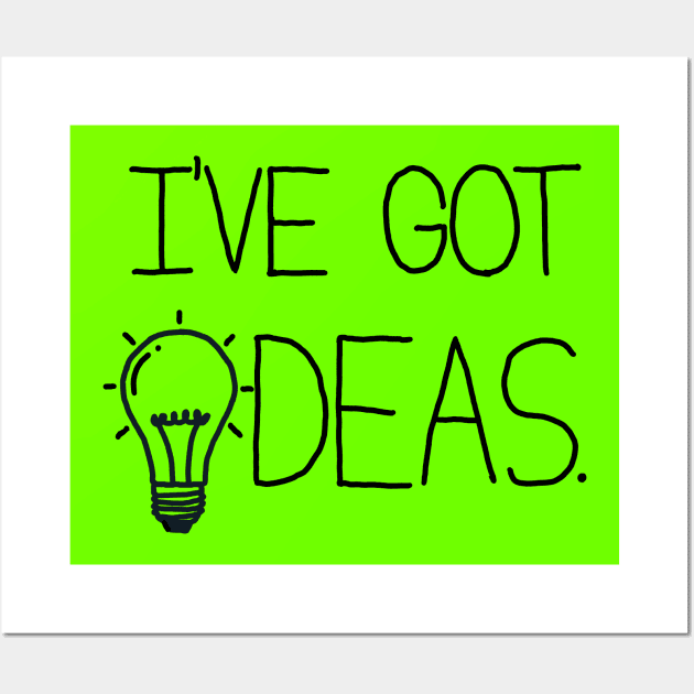 I've got Ideas Wall Art by jonah block